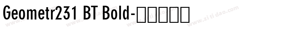 Geometr231 BT Bold字体转换